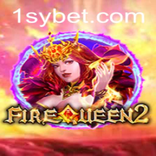 Discover FireQueen2: The Exciting New Game by Sybet